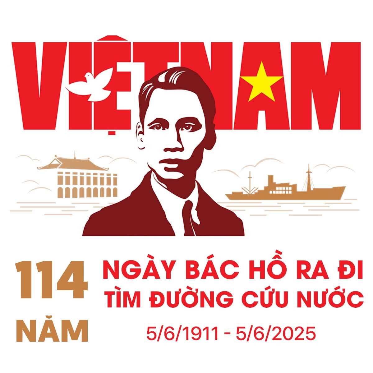 114 NĂM NGÀY BÁC HỒ RA ĐI TÌM ĐƯỜNG CỨU NƯỚC 5/6/1911 - 5/6/2025